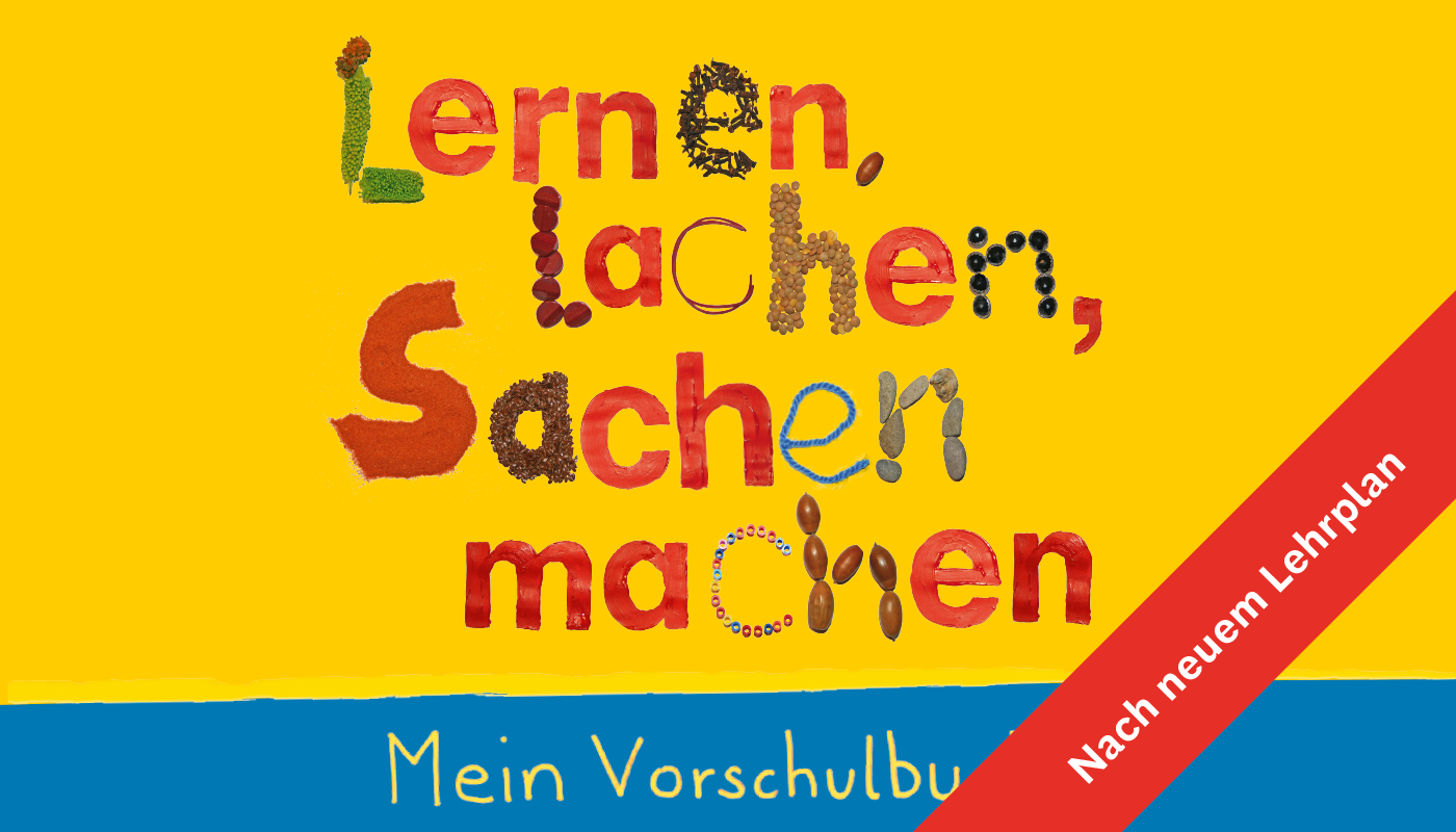 Lernen, lachen, Sachen machen - nach neuem Lehrplan