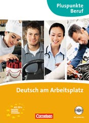 Pluspunkte Beruf. Deutsch am Arbeitsplatz. Kurs- und Übungsbuch mit Audio-CDs (A2-B1+)