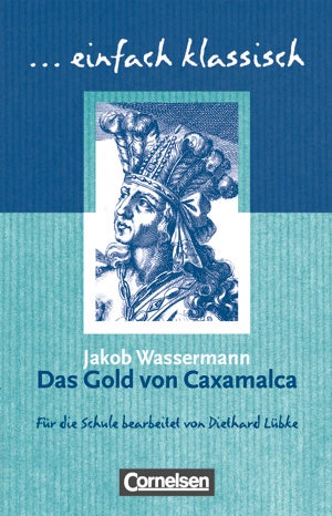 Das Gold von Caxamalca, Jakob Wassermann