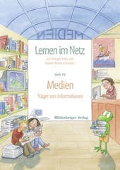 Lernen im Netz - Heft 19: Medien - Träger von Informationen