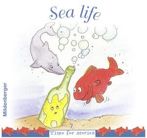 Time for stories. Heft 7: Sea life