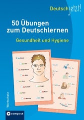 Deutsch jetzt! 50 Übungen zum Deutschlernen: Gesundheit und Hygiene