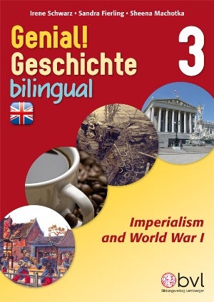 Genial! Geschichte 3. Bilingual: Imperialism and World War I