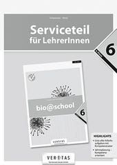 bio@school 6. Serviceteil für LehrerInnen (Download)