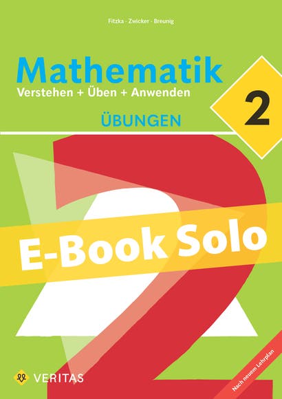Mathematik 2. Verstehen + Üben + Anwenden. Lehrplan 2023. Übungen. E-Book Solo