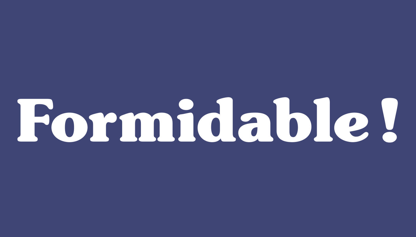 Formidable!